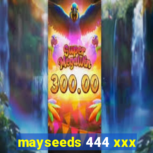 mayseeds 444 xxx